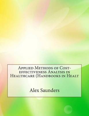 Book cover for Applied Methods of Cost-Effectiveness Analysis in Healthcare