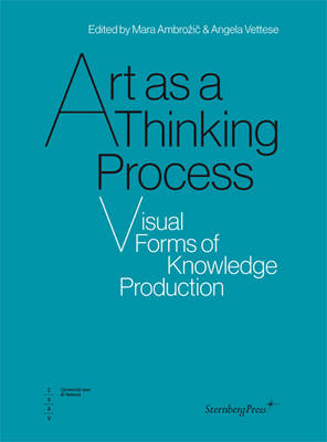 Book cover for Art as a Thinking Process - Visual Forms of Knowledge Production