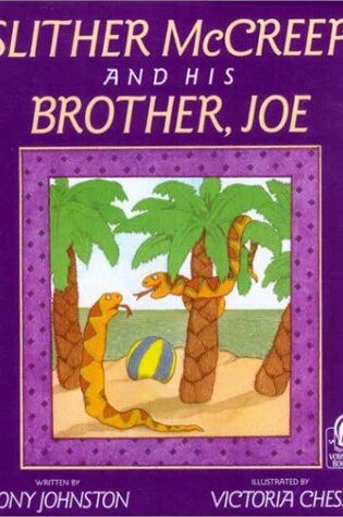 Cover of Slither McCreep and His Brother, Joe