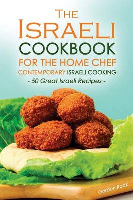 Book cover for The Israeli Cookbook for the Home Chef, Contemporary Israeli Cooking