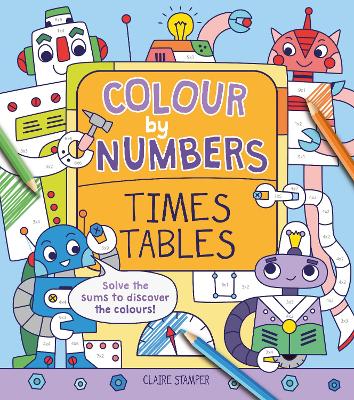 Book cover for Colour by Numbers: Times Tables