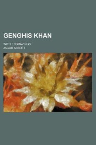 Cover of Genghis Khan; With Engravings