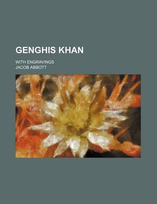 Book cover for Genghis Khan; With Engravings