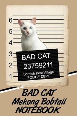 Cover of Bad Cat Mekong Bobtail Notebook