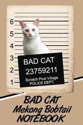 Book cover for Bad Cat Mekong Bobtail Notebook