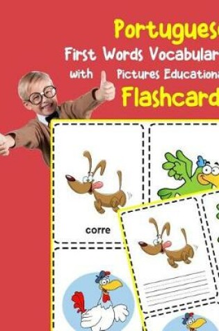 Cover of Portuguese First Words Vocabulary with Pictures Educational Flashcards