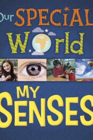 Cover of Our Special World: My Senses