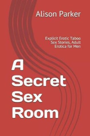 Cover of A Secret Sex Room