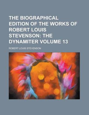 Book cover for The Biographical Edition of the Works of Robert Louis Stevenson Volume 13