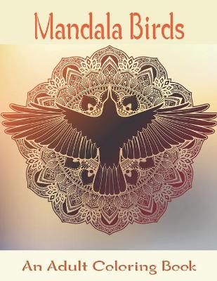 Book cover for Mandala Birds An Adult Coloring Book