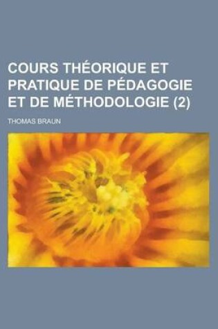 Cover of Cours Theorique Et Pratique de Pedagogie Et de Methodologie (2)