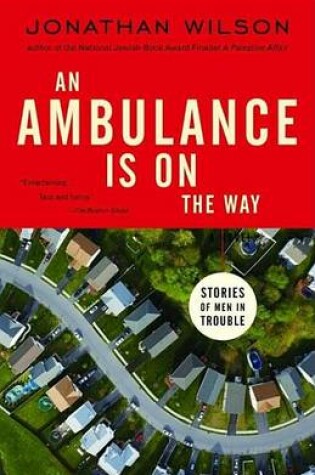 Cover of Ambulance Is on the Way, An: Stories of Men in Trouble