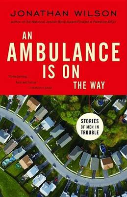 Book cover for Ambulance Is on the Way, An: Stories of Men in Trouble