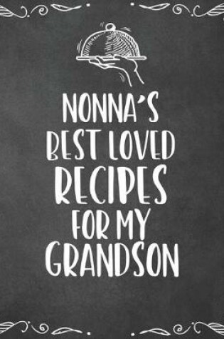 Cover of Nonna's Best Loved Recipes For My Grandson