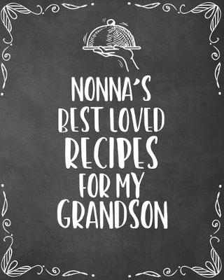 Book cover for Nonna's Best Loved Recipes For My Grandson