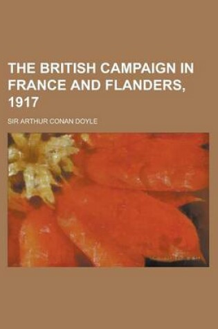 Cover of The British Campaign in France and Flanders, 1917 (Volume 4)