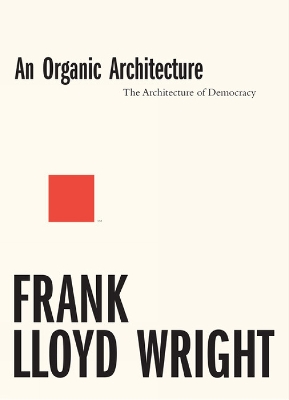 Book cover for An Organic Architecture: The Architecture of Democracy