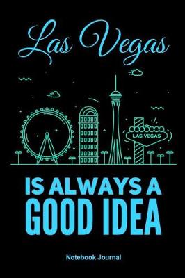 Book cover for Las Vegas Is Always a Good Idea