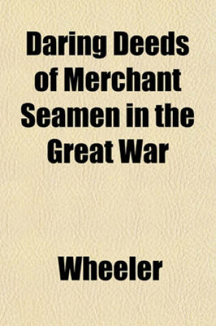 Cover of Daring Deeds of Merchant Seamen in the Great War