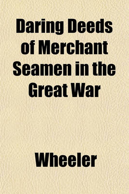 Book cover for Daring Deeds of Merchant Seamen in the Great War