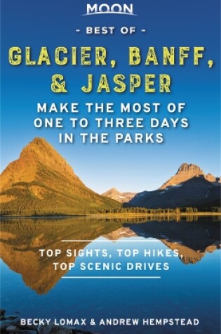 Cover of Moon Best of Glacier, Banff & Jasper (First Edition)