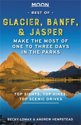 Book cover for Moon Best of Glacier, Banff & Jasper (First Edition)