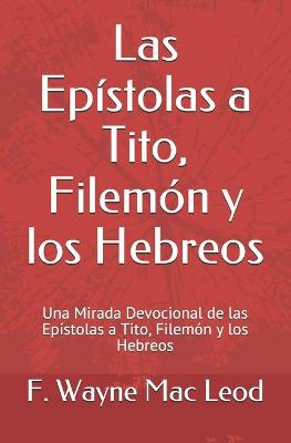 Book cover for Las Epistolas a Tito, Filemon y los Hebreos
