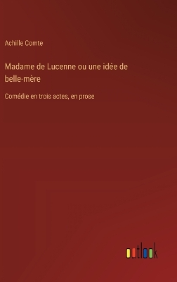 Book cover for Madame de Lucenne ou une idée de belle-mère