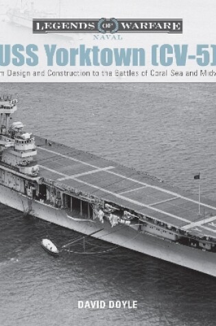 Cover of USS Yorktown (CV-5): From Design and Construction to the Battles of Coral Sea and Midway