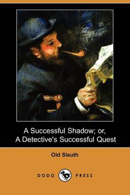 Book cover for A Successful Shadow; Or, a Detective's Successful Quest (Dodo Press)