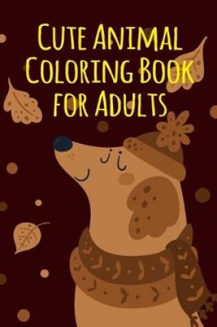 Cover of Cute Animal Coloring Book for Adults