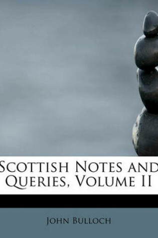 Cover of Scottish Notes and Queries, Volume II