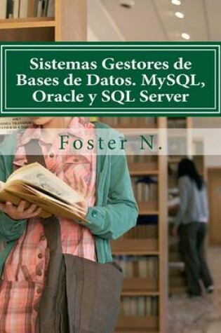 Cover of Sistemas Gestores de Bases de Datos. Mysql, Oracle Y SQL Server