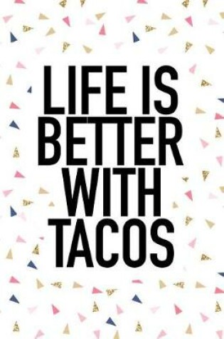 Cover of Life Is Better with Tacos