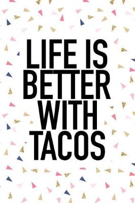 Book cover for Life Is Better with Tacos