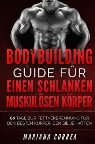 Cover of BODYBUILDING GUIDE Fur EINEN SCHLANKEN, MUSKULOSEN KORPER