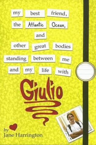 Cover of My Best Friend, the Atlantic Ocean, and Other Great Bodies Standing Between Me and My Life with Giulio