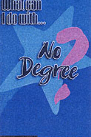 Cover of What Can I Do with No Degree?