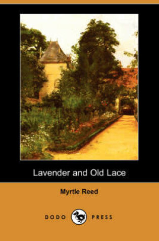 Cover of Lavender and Old Lace (Dodo Press)