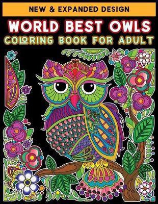 Book cover for World Best Owls Coloring Book for Adult