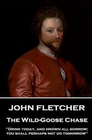 Cover of John Fletcher - The Wild-Goose Chase