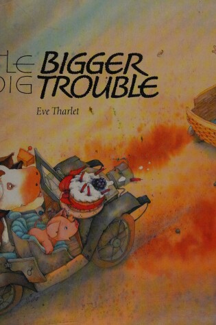 Cover of Little Pig, Bigger Trouble