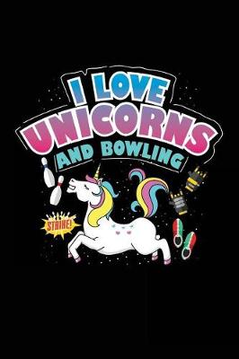 Book cover for I Love Unicorns And Bowling