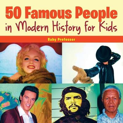 Cover of 50 Famous People in Modern History for Kids