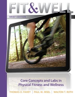 Book cover for Fit & Well Brief Edition: Core Concepts and Labs in Physical Fitness and Wellness Loose Leaf Edition
