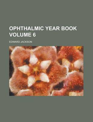 Book cover for Ophthalmic Year Book Volume 6