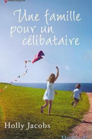 Cover of Une Famille Pour Un Celibataire