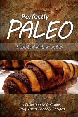 Book cover for Perfectly Paleo - Breakfast and Vegetarian Cookbook