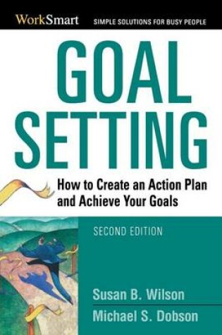Cover of Goal Setting: How to Create an Action Plan and Achieve Your Goals