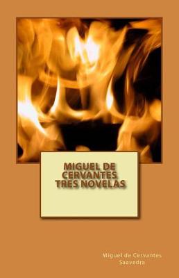 Book cover for Miguel de Cervantes. Tres novelas